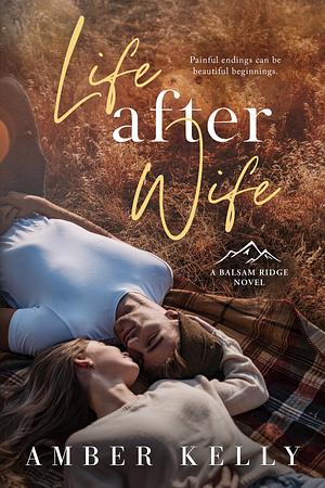 Life After Wife by Amber Kelly