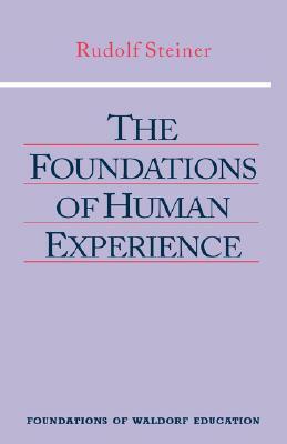 The Foundations of Human Experience: (cw 293 & 66) by Robert F. Lathe, Rudolf Steiner, Nancy Parsons Whittaker