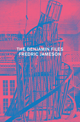 The Benjamin Files by Fredric Jameson