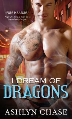 I Dream of Dragons by Ashlyn Chase