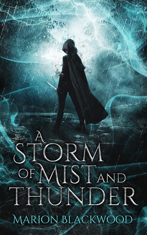 A Storm of Mist and Thunder by Marion Blackwood