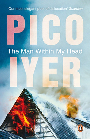 The Man Within My Head by Pico Iyer