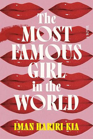 The Most Famous Girl in the World by Iman Hariri-Kia