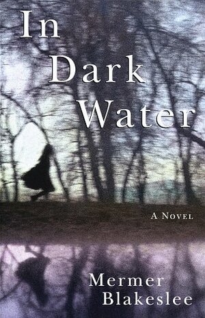 In Dark Water by Mermer Blakeslee
