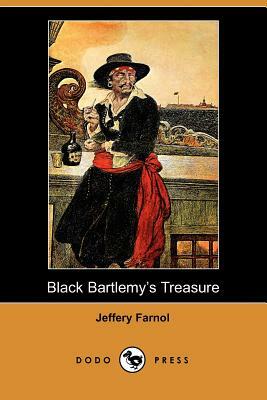 Black Bartlemy's Treasure (Dodo Press) by Jeffery Farnol