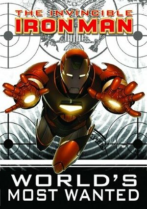 The Invincible Iron Man, Vol. 2: World's Most Wanted - Book 1 by Matt Fraction, Salvador Larroca