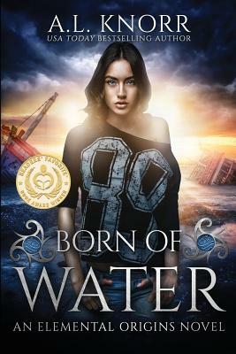 Born of Water by A.L. Knorr