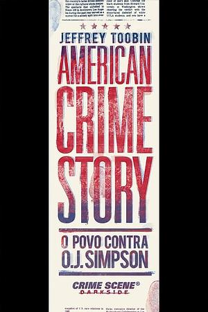 American Crime Story: O Povo Contra O.J. Simpson by Jeffrey Toobin