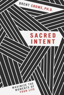 Sacred Intent by Brent Crowe