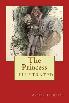 The Princess: Illustrated by Alfred Tennyson