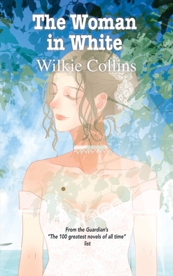 The Woman in White by Wilkie Collins