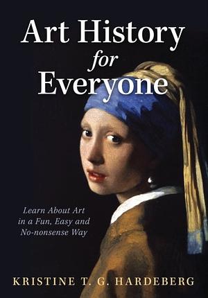 Kunsthistorie for alle! by Kristine T. G. Hardeberg