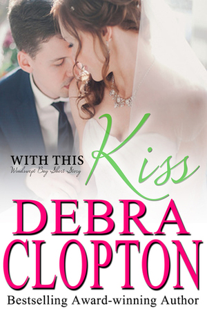 With This Kiss by Debra Clopton