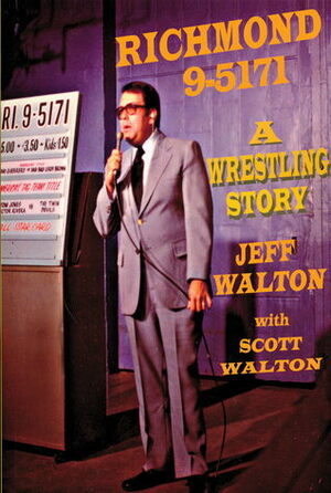 Richmond 9-5171, A Wrestling Story by Scott Walton, Jeff Walton