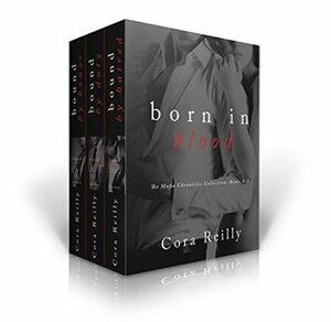 Born in Blood: The Mafia Chronicles Collection by Cora Reilly