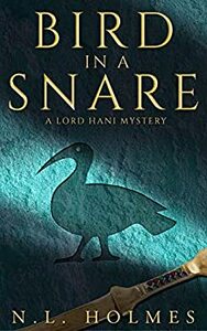 Bird in a Snare by N.L. Holmes