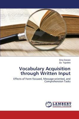 Vocabulary Acquisition Through Written Input by Daraee Dina, Tajeddin Zia