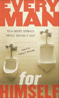 Every Man for Himself: Ten Short Stories about Being a Guy by 