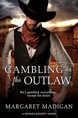 Gambling on the Outlaw by Margaret Madigan
