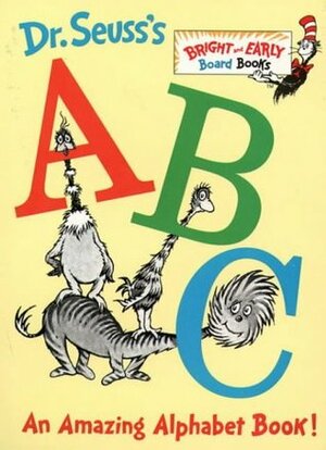Dr. Seuss's ABC: An Amazing Alphabet Book! by Dr. Seuss