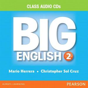 Big English 2 Class Audio by Christopher Sol Cruz, Mario Herrera