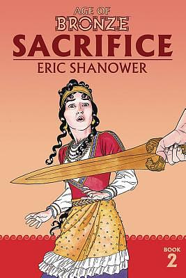 Age of Bronze, Volume 2: Sacrifice by Eric Shanower