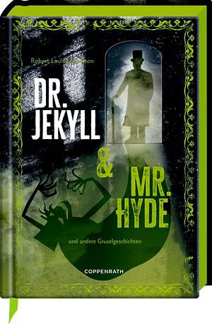 Dr. Jekyll &amp; Mr. Hyde: und andere Gruselgeschichten by Robert Louis Stevenson