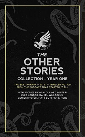 The Other Stories: Collections by Luke Kondor, Ben Errington, Matt Butcher, Daniel Willcocks