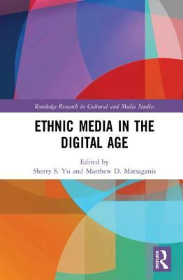 Ethnic Media in the Digital Age by 