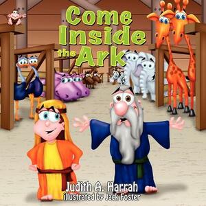 Come Inside the Ark by Judith A. Harrah