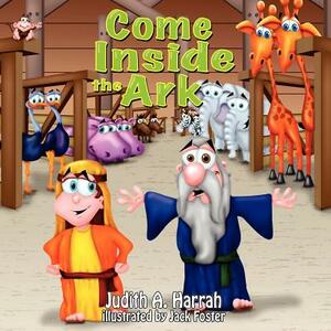 Come Inside the Ark by Judith A. Harrah