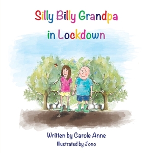 Silly Billy Grandpa in Lockdown by Carole Anne