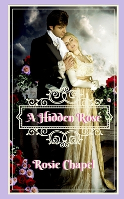 A hidden rose by Rosie Chapel