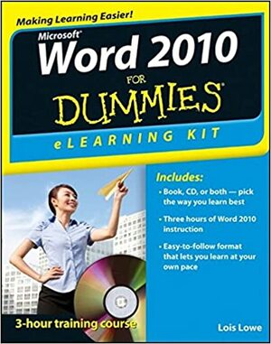 Word 2010 eLearning Kit for Dummies With CDROM by Lois Lowe, Faithe Wempen