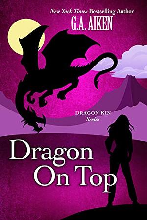 Dragon on Top by G.A. Aiken