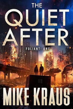 The Quiet After by Mike kraus