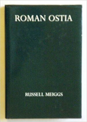 Roman Ostia by Russell Meiggs