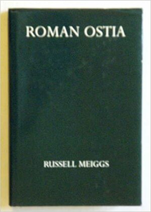 Roman Ostia by Russell Meiggs
