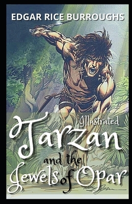 Tarzan and the Jewels of Opar Illustrated by Edgar Rice Burroughs