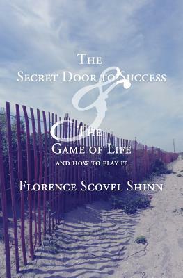 The Secret Door To Success & The Game of Life by Florence Scovel Shinn