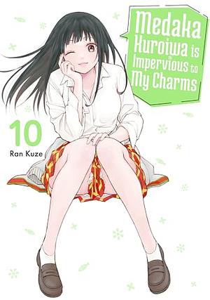 Medaka Kuroiwa Is Impervious to My Charms 10 by Ran Kuze