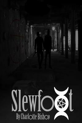 Slewfoot by Charlotte Bishop