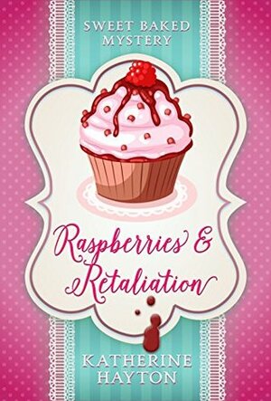 Raspberries and Retaliation by Katherine Hayton