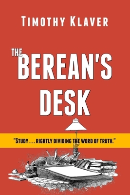 The Berean's Desk by Timothy Klaver