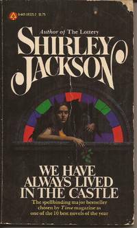 We Have Always Lived in the Castle by Shirley Jackson