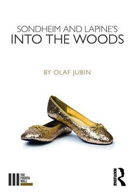 Sondheim and Lapine's Into the Woods by Olaf Jubin