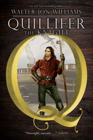 Quillifer the Knight by Walter Jon Williams