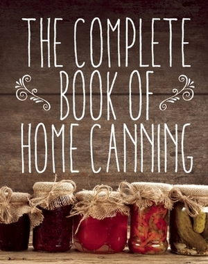 The Complete Book of Home Canning by U.S. Department of Agriculture