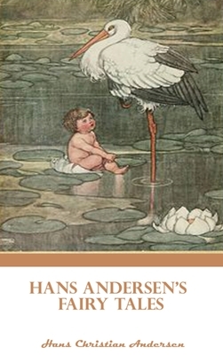 Hans Andersen's Fairy Tales: hand christian anderson hans illustrated hardcover book by Hans Christian Andersen