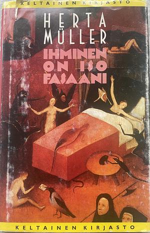 Ihminen on iso fasaani by Herta Müller